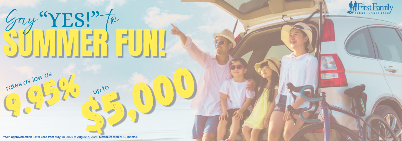 First Family Federal Credit Union Summer Fun loan promotion offering rates as low as 9.95% and loans up to $5,000.