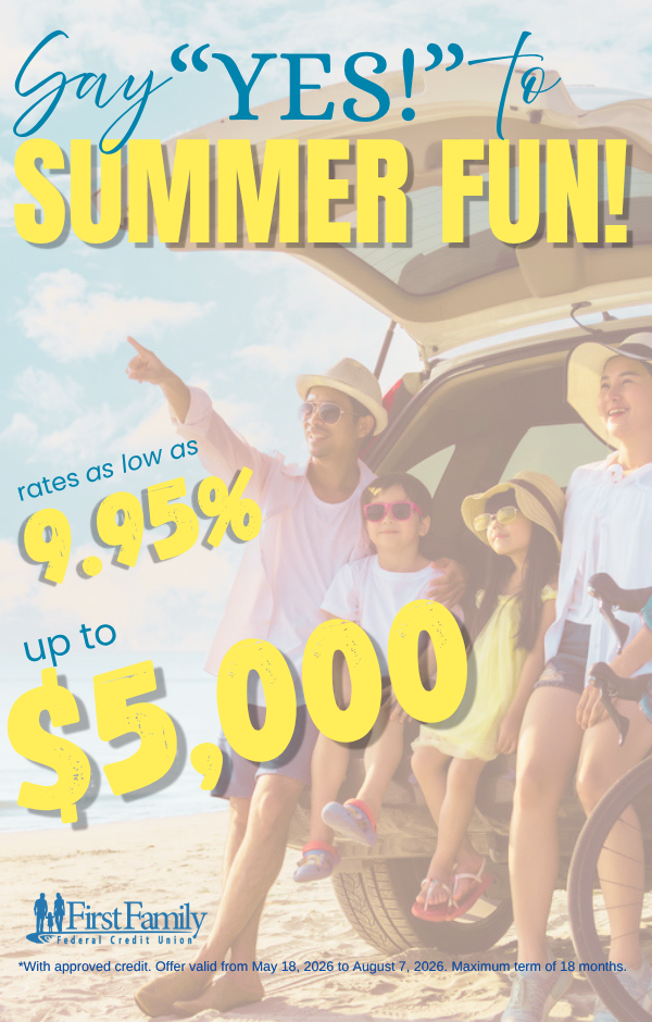 First Family Federal Credit Union Summer Fun loan promotion offering rates as low as 9.95% and loans up to $5,000.